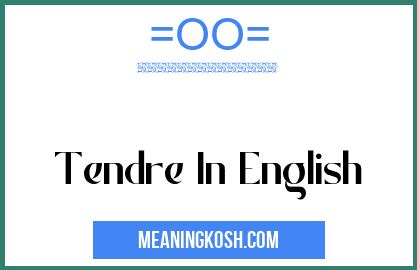 tendre en anglais|tendre meaning.